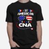 All American Cna Nurse 4Th Of July Patriotic Usa Flag Nursing T-Shirt