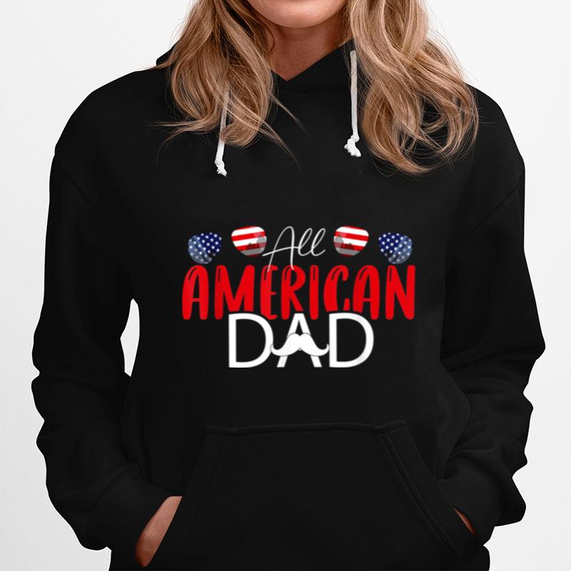 All American Dad 4Th Of July Fathers Day Daddy Hoodie