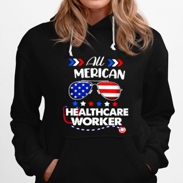 All American Healthcare Worker Nurse 4Th Of July Patriotic Usa Flag Nursing Hoodie