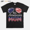 All American Mom 4Th Of July Outfits For Family T B0B45Lx14Y T-Shirt