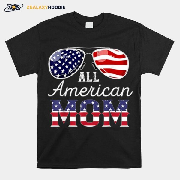 All American Mom 4Th Of July Outfits For Family T B0B45Lx14Y T-Shirt