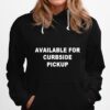 Available For Curbside Pickup Funny Restaurant Dining Hoodie