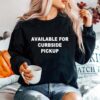 Available For Curbside Pickup Funny Restaurant Dining Sweater