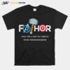 Avengers Fathor Like A Dad But Mightier T-Shirt