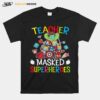 Avengers Teacher Of Masked Superheroes T-Shirt