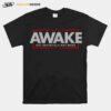 Awake Not Woke Political Censorship Election T-Shirt