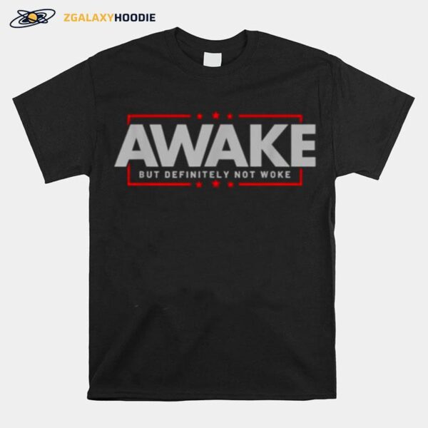 Awake Not Woke Political Censorship Election T-Shirt