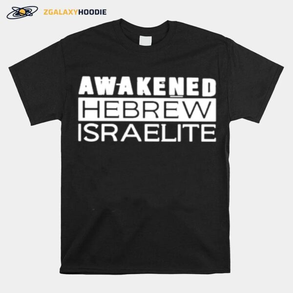 Awakened Hebrew Israelite T-Shirt