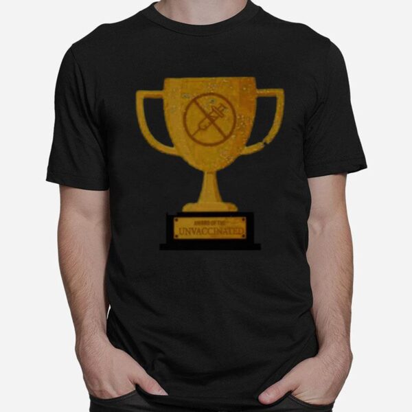 Award Of The Unvaccinated T-Shirt