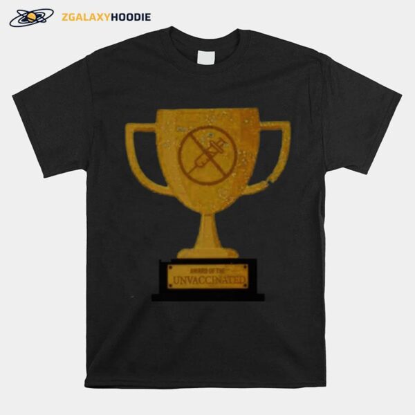 Award Of The Unvaccinated T-Shirt