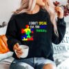 Awareness Autism I Dont Speak Im Too Busy Thinking Sweater