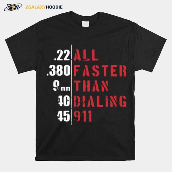 Awesome All Faster Than Dialing 911 T-Shirt