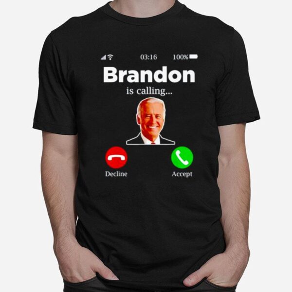 Awesome Brandon Is Calling Lets Go Brandon T-Shirt