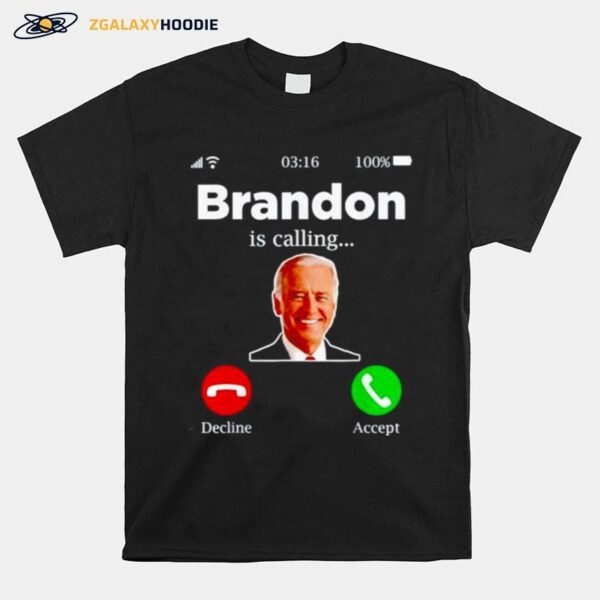 Awesome Brandon Is Calling Lets Go Brandon T-Shirt