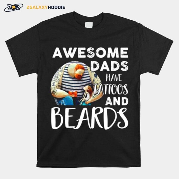 Awesome Dads Have Tatoos And Beard T-Shirt