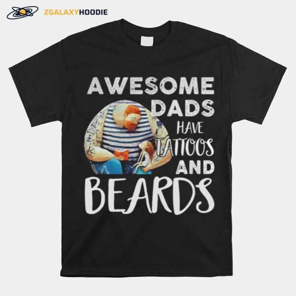 Awesome Dads Have Tattoos And Beards Father%E2%80%99S Day T-Shirt