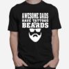 Awesome Dads Have Tattoos And Beards Fathers Day T-Shirt