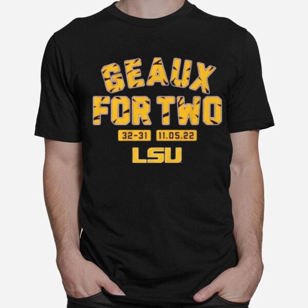 Awesome Geaux For Two Lsu Football T-Shirt