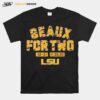 Awesome Geaux For Two Lsu Football T-Shirt