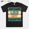 Awesome Like My Daughter Fathers Day T B0B41V8Jb4 T-Shirt