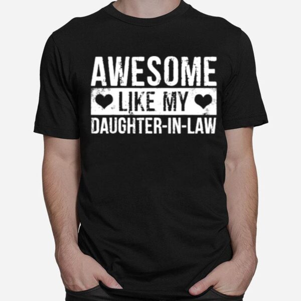 Awesome Like My Daughter In Law Family Lovers T-Shirt