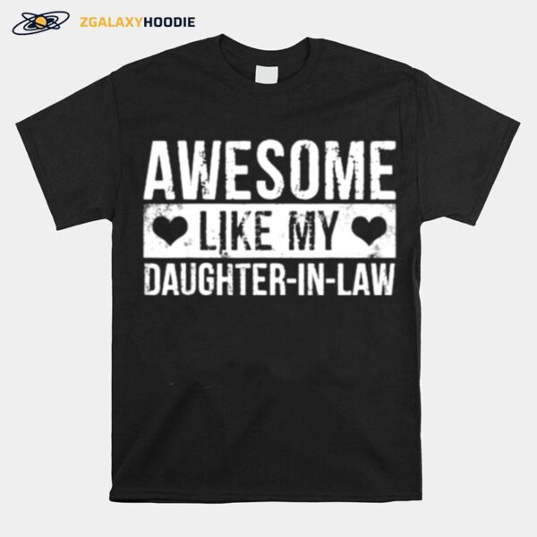 Awesome Like My Daughter In Law Family Lovers T-Shirt