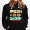 Awesome Like My Daughter Hoodie