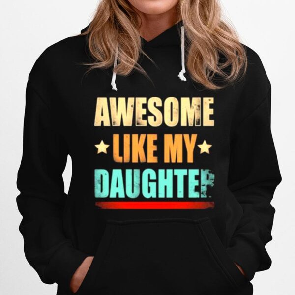 Awesome Like My Daughter Hoodie