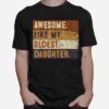 Awesome Like My Oldest Daughter Funny Fathers Day T B0B3Snck6G T-Shirt