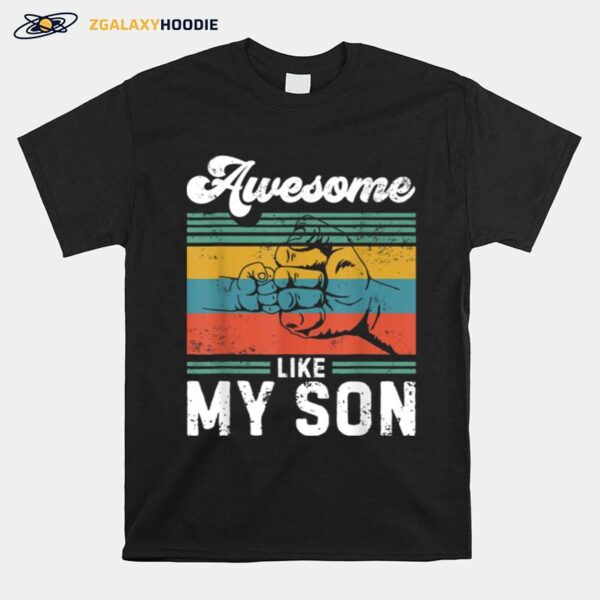 Awesome Like My Son Vintage Hand First Bump Fathers Day T B0B3Dndpk1 T-Shirt