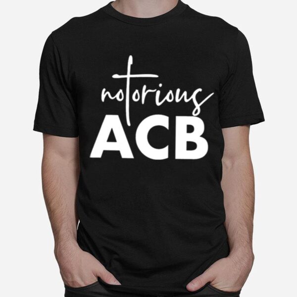 Awesome Notorious Acb T-Shirt