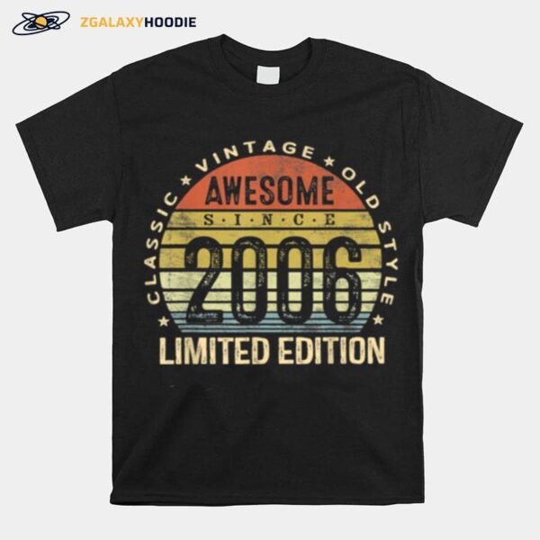 Awesome Since 2006 Limited Edition Old Style 15Th Birthday T-Shirt