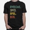 Awesome Since April 2011 T-Shirt