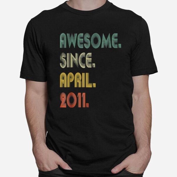 Awesome Since April 2011 T-Shirt