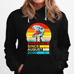 Awesome Since August 2006 Dinosaur 15 Year Old Birthday Classic Hoodie