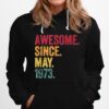 Awesome Since May 1973 48Th Birthday 48 Years Old Vintage Hoodie