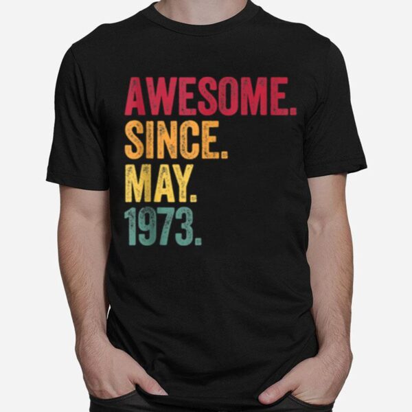 Awesome Since May 1973 48Th Birthday 48 Years Old Vintage T-Shirt