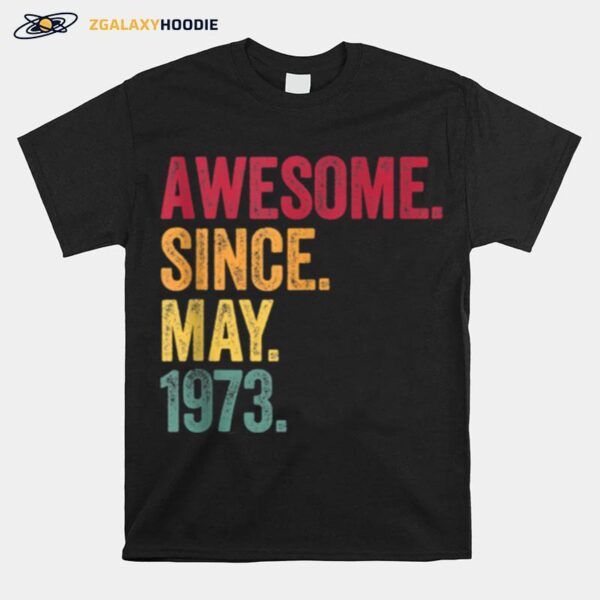 Awesome Since May 1973 48Th Birthday 48 Years Old Vintage T-Shirt