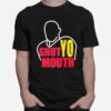 Awesome Travis Kelce Shut Yo Mouth 2023 T-Shirt