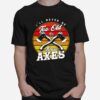 Axe Throwing Ill Never Be Too Old To Throw Axes Vintage T-Shirt