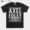 Axel Foley 2024 Were Gonna Get Weird And Have A Big Party T-Shirt