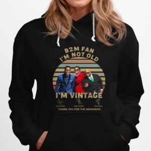 B2M Fan Im Not Old Im Vintage Thank You For The Memories Signature Hoodie