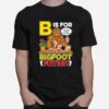 B Is For Bigfoot Fetish T-Shirt