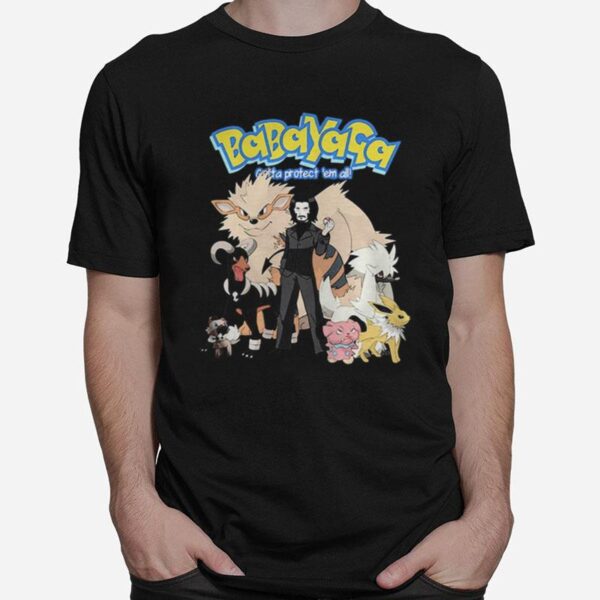 Baba Yaga Gotta Protect Em All John Wick Pokemon T-Shirt