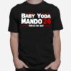 Babay Yoda Mando24 This Is The Way T-Shirt