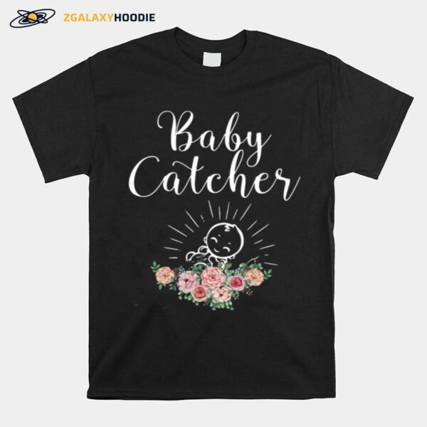 Baby Catcher Midwife T-Shirt