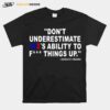 Barack Obama Dont Underestimate Joes Ability To T-Shirt