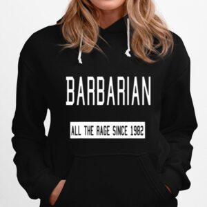 Barbarian All The Rage Since 1982 Hoodie