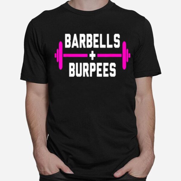 Barbells And Burpees T-Shirt