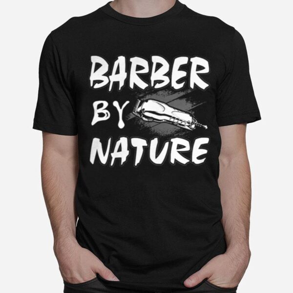 Barber By Nature T-Shirt